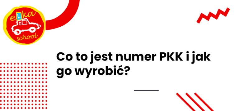 Co To Jest Numer PKK I Jak Go Wyrobić? - Prawo Jazdy Gdynia - ELKA SCHOOL